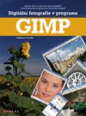 Kniha: Digitální fotografie v programu GIMP - Lubomír Čevela