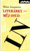 Kniha: Literárky můj osud - Milan Jungmann