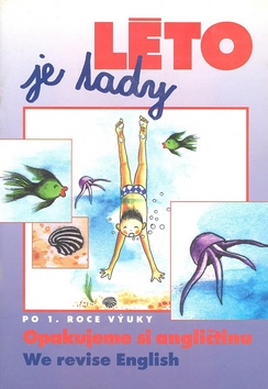 Kniha: Léto je tady - Po 1. roce výuky. Opakujeme si angličtinu. We revise English. - Zuzana Klégrová
