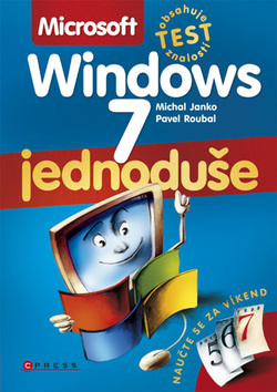 Kniha: Microsoft Windows 7 - jednoduše - Michal Janko, Pavel Roubal