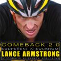 Kniha: Comeback 2.0 Lance Armstrong - Soupeření a soukromí - Lance Armstrong, Elizabeth Kreutzová