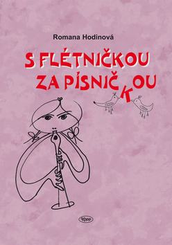 Kniha: S flétničkou za písničkou - Romana Hodinová
