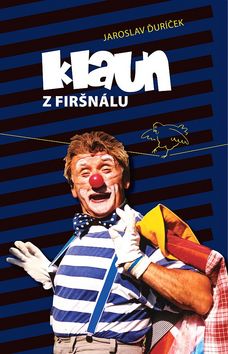 Kniha: Klaun z Firsnalu - Jaroslav Ďuríček
