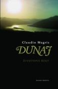 Kniha: Dunaj - Životopis jedné řeky - Claudio Magris