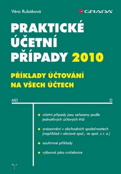 Kniha: Praktické účetní případy 2010 - příklady účtování na všech účtech - Věra Rubáková, Daniela Šlézarová