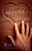 Kniha: Láska hodná dávania - Život naplnený Božou láskou - Max Lucado