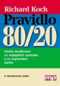 Kniha: Pravidlo 80/20 - Umění dosáhnout co nejlepších výsledků s co nejmenším úsilím - Richard Koch