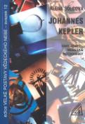 Kniha: Johannes Kepler - Zakladatel nebeského mechaniky - Alena Šolcová