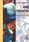 Kniha: René Descartes - Milovník rozumu - Jindřich Bečvář