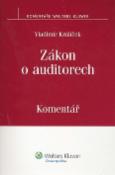 Kniha: Zákon o auditorech - Komentář - Vladimír Králíček