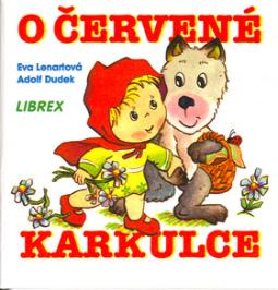 Kniha: O Červené Karkulce - Adolf Dudek, Eva Lenartová