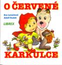 Kniha: O Červené Karkulce - Adolf Dudek, Eva Lenartová