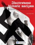 Kniha: Ilustrovaná historie nacismu - Vzestup a pád Adolfa Hitlera - Paul Roland