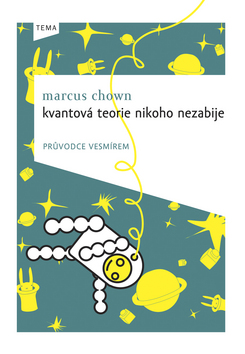 Kniha: Kvantová teorie nikoho nezabije - Marcus Chown
