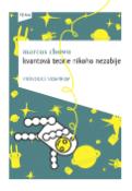 Kniha: Kvantová teorie nikoho nezabije - Marcus Chown