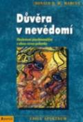 Kniha: Důvěra v nevědomí - Zkušenost Psychoanalýzy z obou stran pohovky - Donald M. Marcus