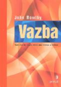 Kniha: Vazba - Teorie kvality raných vztahů mezi matkou a dítětem - John Bowlby