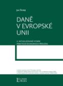 Kniha: Daně v Evropské unii - Praktická ekonomická příručka - Jan Široký
