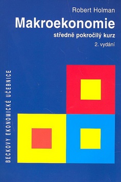 Kniha: Makroekonomie středně pokročilý kurz 2. vydání - Beckovy ekonomické učebnice - Robert Holman