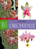 Kniha: Orchideje Vaše zahrada - Jiří Rill