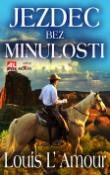 Kniha: Jezdec bez minulosti - Leoš Janáček, Louis L´Amour