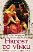Kniha: Hrdost do vínku - Souboj královen o českou korunu - Hana Whitton