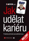 Kniha: Jak udělat kariéru - Příručka kancelářské krysy - Petr Černý, Katarína Valová