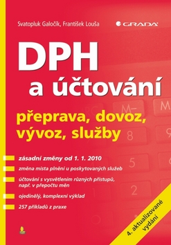 Kniha: DPH a účtování - přeprava, dovoz, vývoz, služby - 4. aktualizované vydání - František Louša, Svatopluk Galočík