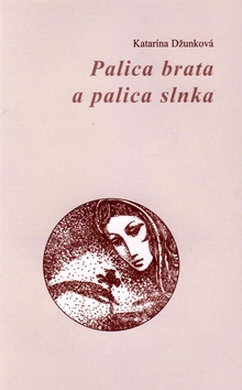 Kniha: Palica brata a palica slnka - Božidar Pelevič, Katarína Džunková