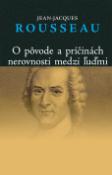 Kniha: O pôvode a príčinách nerovnosti medzi ľuďmi - Jean-Jacques Rousseau