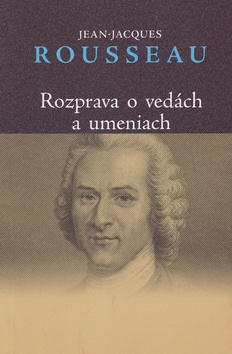 Kniha: Rozprava o vedách a umeniach - Jean-Jacques Rousseau