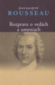 Kniha: Rozprava o vedách a umeniach - Jean-Jacques Rousseau