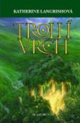 Kniha: Trollí vrch - První díl trilogie - Katherine Langrishová