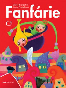 Kniha: Fanfárie - Lucie Dvořáková, Miloš Kratochvíl