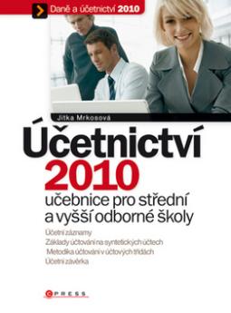Kniha: Účetnictví 2010 - Učebnice pro střední a vyšší odborné školy - Jitka Mrkosová