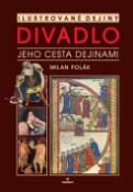 Kniha: Divadlo - Jeho cesta dejinami - Milan Polák