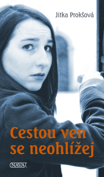 Kniha: Cestou ven se neohlížej - Jitka Prokšová
