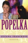 Kniha: Jako Popelka - Zuzana Francková