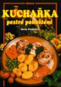 Kniha: Kuchařka Pestré pohoštění - Marie Třebínová