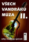 Kniha: Všech vandráků múza II. - Velký trampský zpěvník - neuvedené, Tony Linhart