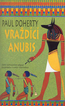 Kniha: Vraždící Anubis - Paul Doherty