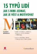 Kniha: 15 typů lidí - jak s nimi jednat, jak je vést a motivovat - František Bělohlávek