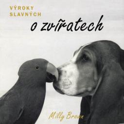 Kniha: Výroky slavných o zvířatech - Milly Brown
