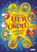 Kniha: Velká kniha her a úkolů pro kluky a holky - Antonín Šplíchal, Ivana Maráková, Romana Šíchová