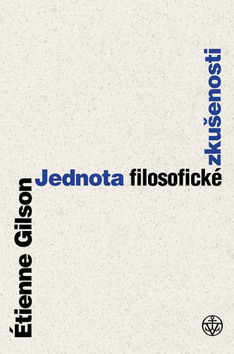 Kniha: Jednota filosofické zkušenosti - Étienne Gilson