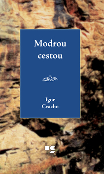 Kniha: Modrou cestou - Igor Cvacho