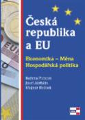 Kniha: Česká republika a EU - Ekonomika - Měna. Hospodářská politika - Božena Plchová