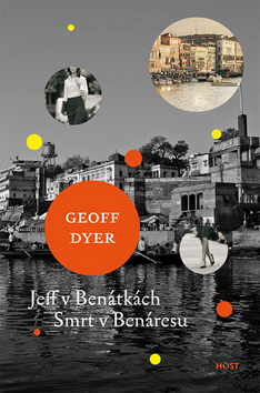 Kniha: Jeff v Benátkách Smrt v Benáresu - Geoff Dyer