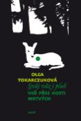 Kniha: Svůj vůz i pluh veď přes kosti mrtvých - Olga Tokarczuková