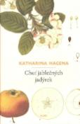 Kniha: Chuť jablečných jadýrek - Katharina Hagenaová